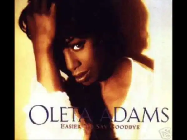 Oleta Adams - Easier to say goodbye